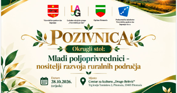 POZIV NA OKRUGLI STOL “Mladi poljoprivrednici – nositelji razvoja ruralnih područja” (Pitomača, 28.10.2026.)